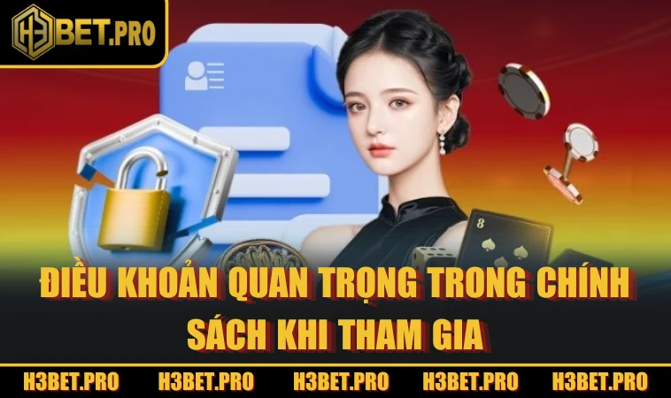 Điều khoản quan trọng trong chính sách khi tham gia