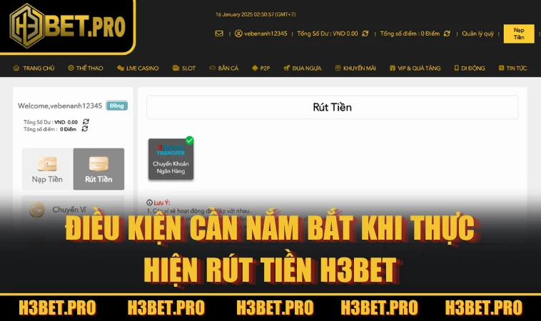 Điều kiện cần nắm bắt khi thực hiện rút tiền H3BET