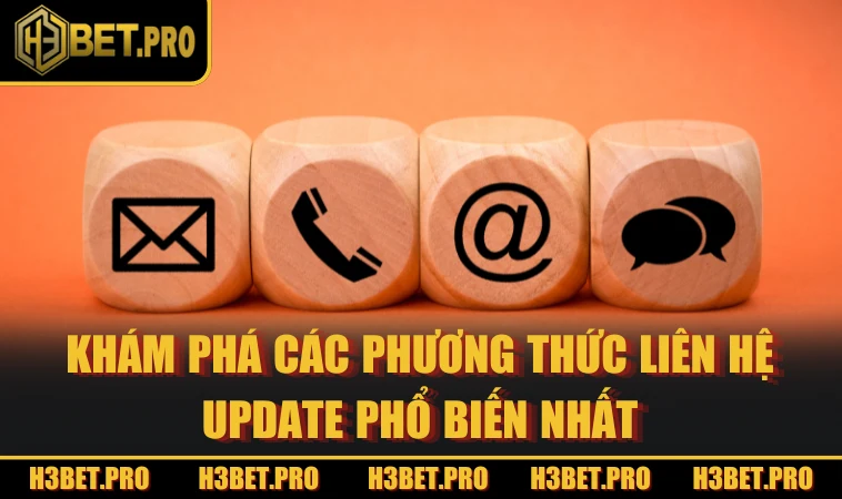 Khám phá các phương thức liên hệ update phổ biến nhất