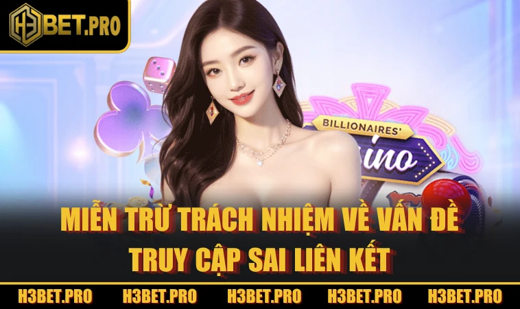 Miễn trừ trách nhiệm về vấn đề truy cập sai liên kết