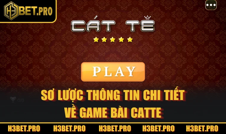 Sơ lược thông tin chi tiết về game bài Catte