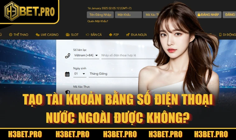 Tạo tài khoản bằng số điện thoại nước ngoài được không?